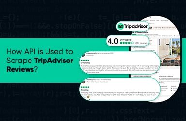 How APi Is Used To Scrape Tripadvisor Reviews?