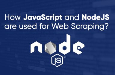 How Javascript And Nodejs Are Used For Web Scraping?