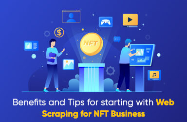 Benefits And Tips For Starting With Web Scraping For Nft Business