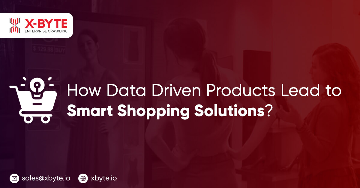 data driven products for smarter shopping solutions