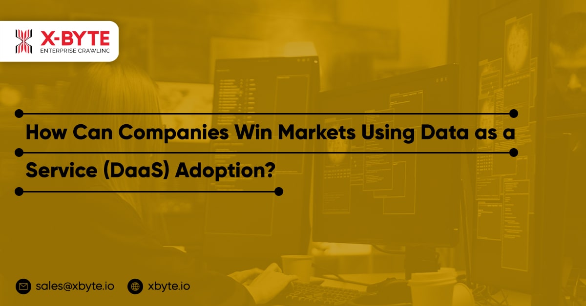 How Can Companies Win Markets Using Data As A Service (daas) Adoption?