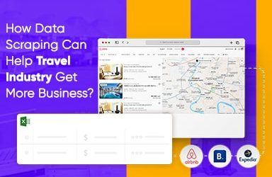 How Data Scraping Can Help Travel Industry Get More Business?