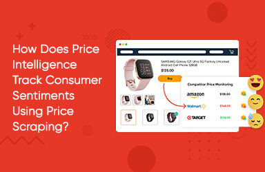 How Does Price Intelligence Track Consumer Sentiments Using Price Scraping?