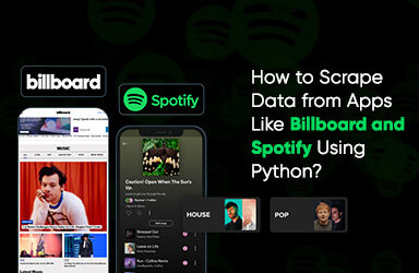 How To Scrape Data From Apps Like Billboard And Spotify Using Python?