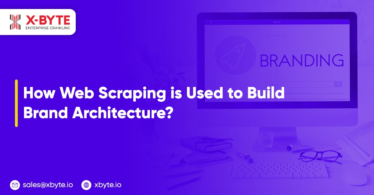 how web scraping is used to build brand architecture