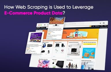 How Web Scraping Is Used To Leverage E Commerce Product Data?