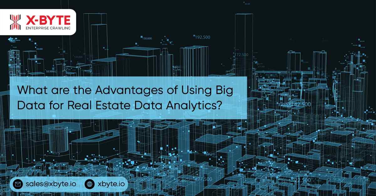 what-are-the-advantages-of-using-big-data-for-real-estate-data-analytics