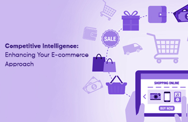 Competitive Intelligence - Enhancing eCommerce Strategy