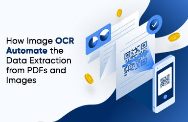 How Image OCR Automate the Data Extraction from PDFs and Images